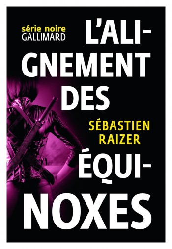 Sébastien Raizer, L'Alignement des équinoxes