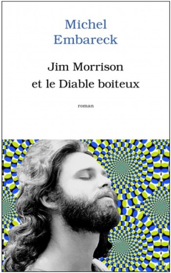 Jim Morrison et le diable boiteux de Michel Embareck