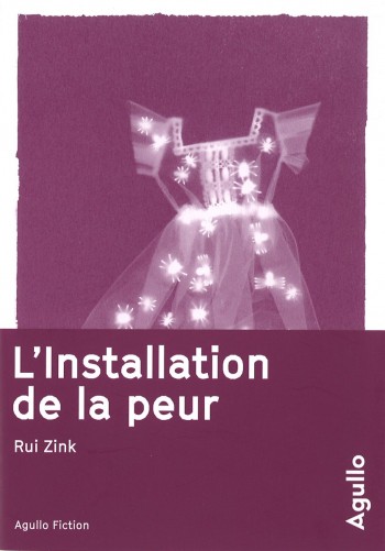 L'installation de la peur de Rui Zink