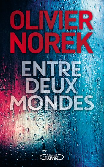 Entre deux mondes de Olivier Norek