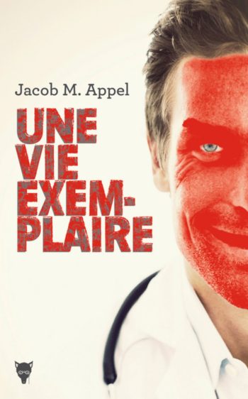 Une vie exemplaire de Jacob M. Appel