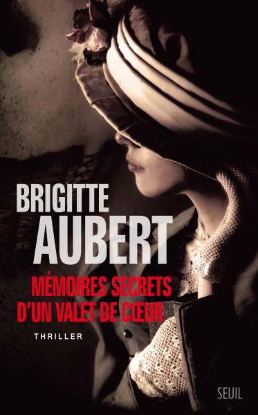 Mémoires secrets d'un valet de cœur de Brigitte Aubert