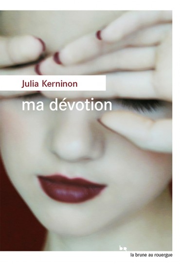 Ma dévotion de Julia Kerninon