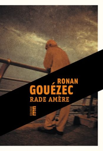 Rade amère de Ronan Gouézec