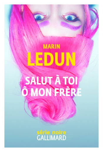 Salut à toi ô mon frère de Marin Ledun