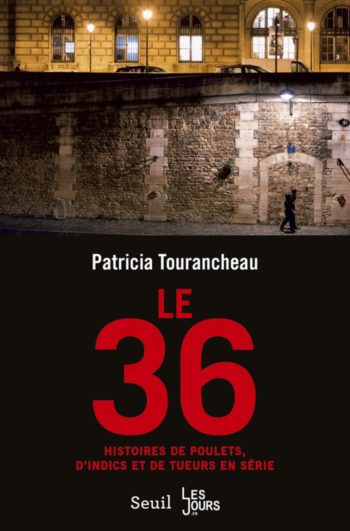 Le 36 de Patricia Tourancheau