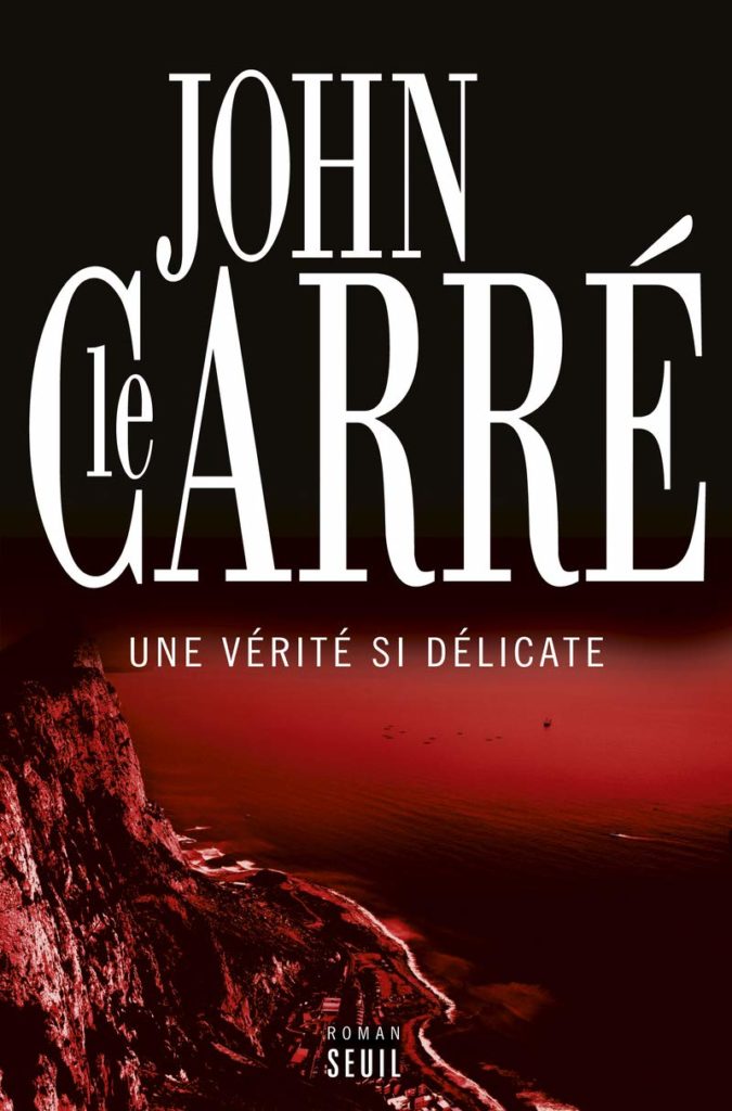 Une vérité si délicate de John Le Carré