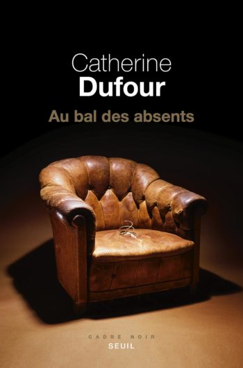 Au bal des absents de Catherine Dufour