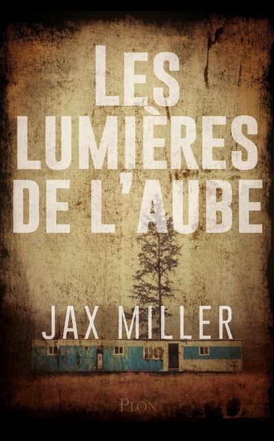 Les lumières de l'aube de Jax Miller