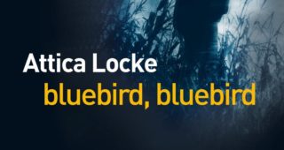 Bluebird, bluebird de Attica Locke