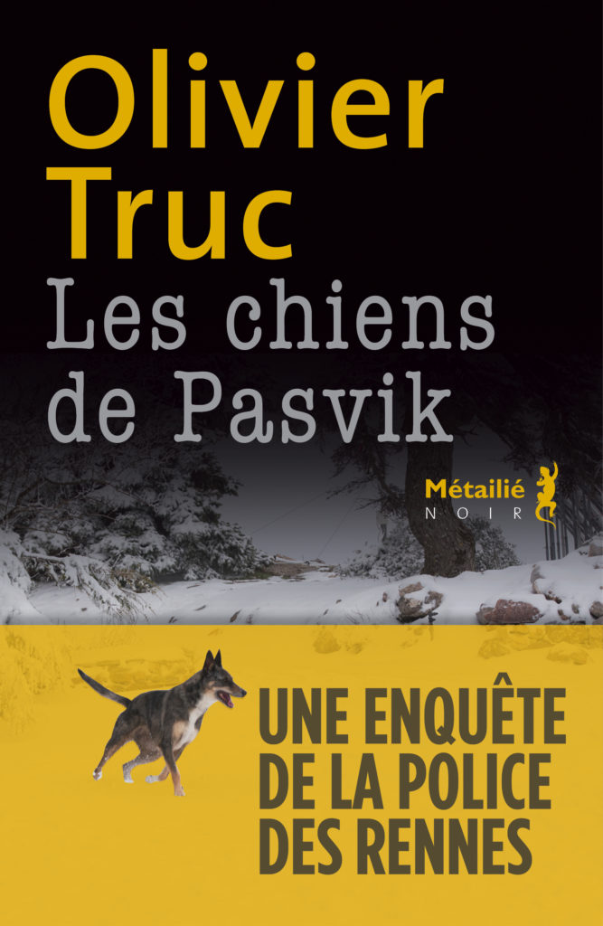 Les chiens de Pasvik de Olivier Truc polar français polar 2021 fondu au noir