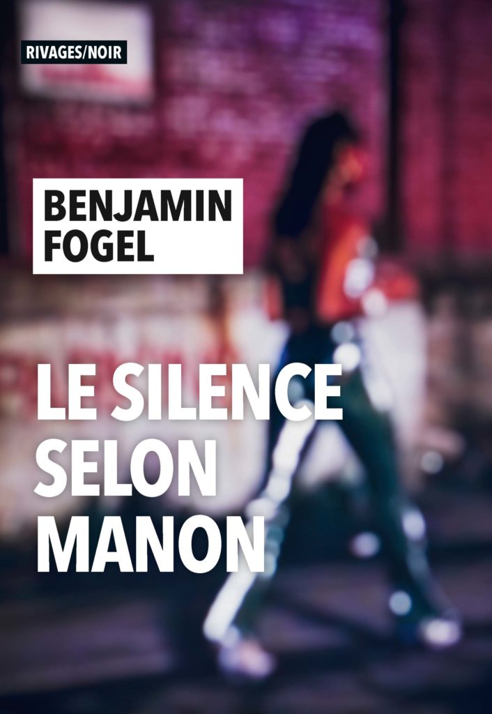Le silence selon Manon de Benjamin Fogel polar français 2021 fondu au noir