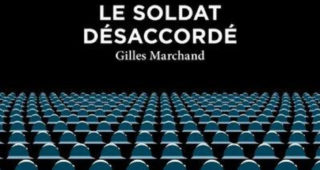 https://fonduaunoir.fr/2022/09/01/le-soldat-desaccorde-de-gilles-marchand/