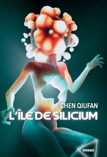 L'île de Silicium de Chen Qiufan