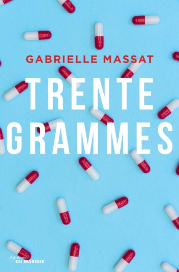 Trente grammes de Gabrielle Massat