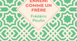 Nul ennemi comme un frère de Frédéric Paulin