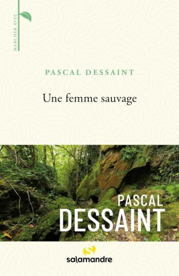 Une femme sauvage de Pascal Dessaint