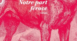 Notre part féroce de Sophie Pointurier