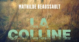 La colline de Mathilde Beaussault
