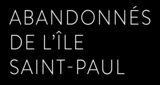 Les abandonnés de l'île Saint Paul de Valentine Imhof