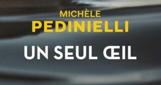 Un seul oeil de Michèle Pedinielli