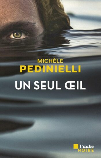 Un seul oeil de Michèle Pedinielli