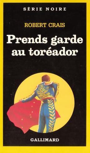 Prends garde au toréador de Robert Crais