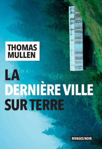 La dernière ville sur terre de Thomas Mullen