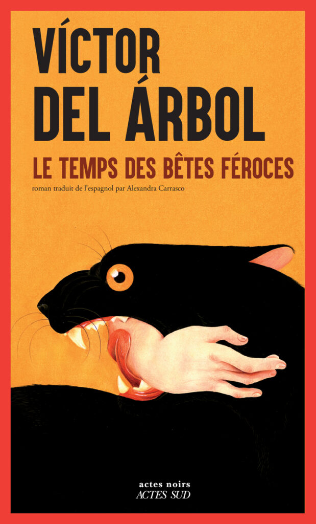 Le temps des bêtes féroces de Víctor del Àrbol